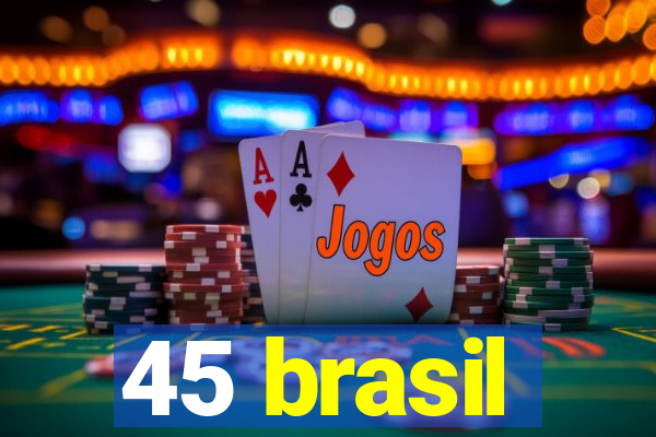 45 brasil